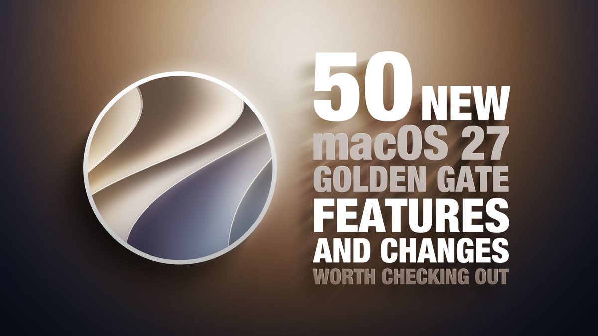 50 New macOS Golden Gate Features and Changes Worth Checking Out