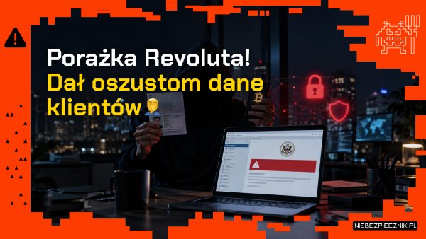Poważna wpadka Revoluta: przekazał dane klientów oszustom. Poszkodowani mają być też Polacy