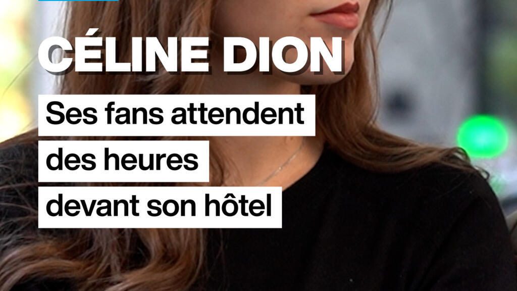 Céline Dion : dernière chance de l'apercevoir avant ses concerts