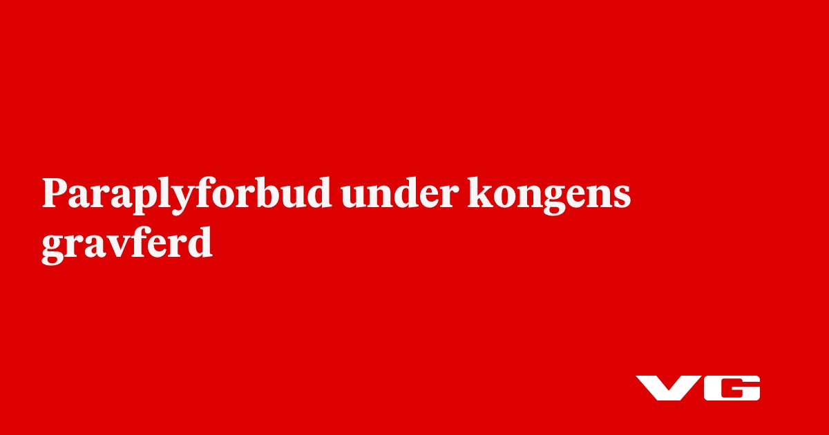 Blir forbudt med paraplyer under Kong Haralds gravferd