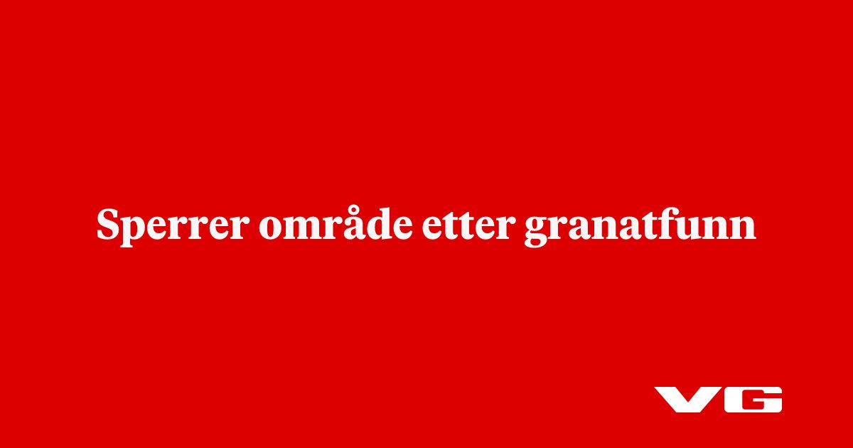 Sperrer område etter granatfunn