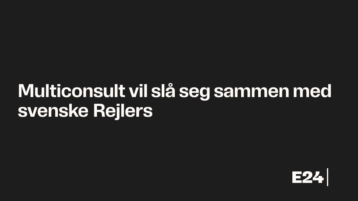 Multiconsult vil slå seg sammen med svenske Rejlers