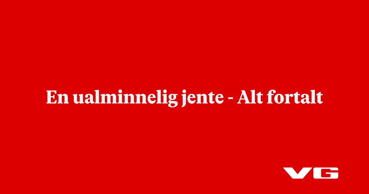En ualminnelig jente - Alt fortalt