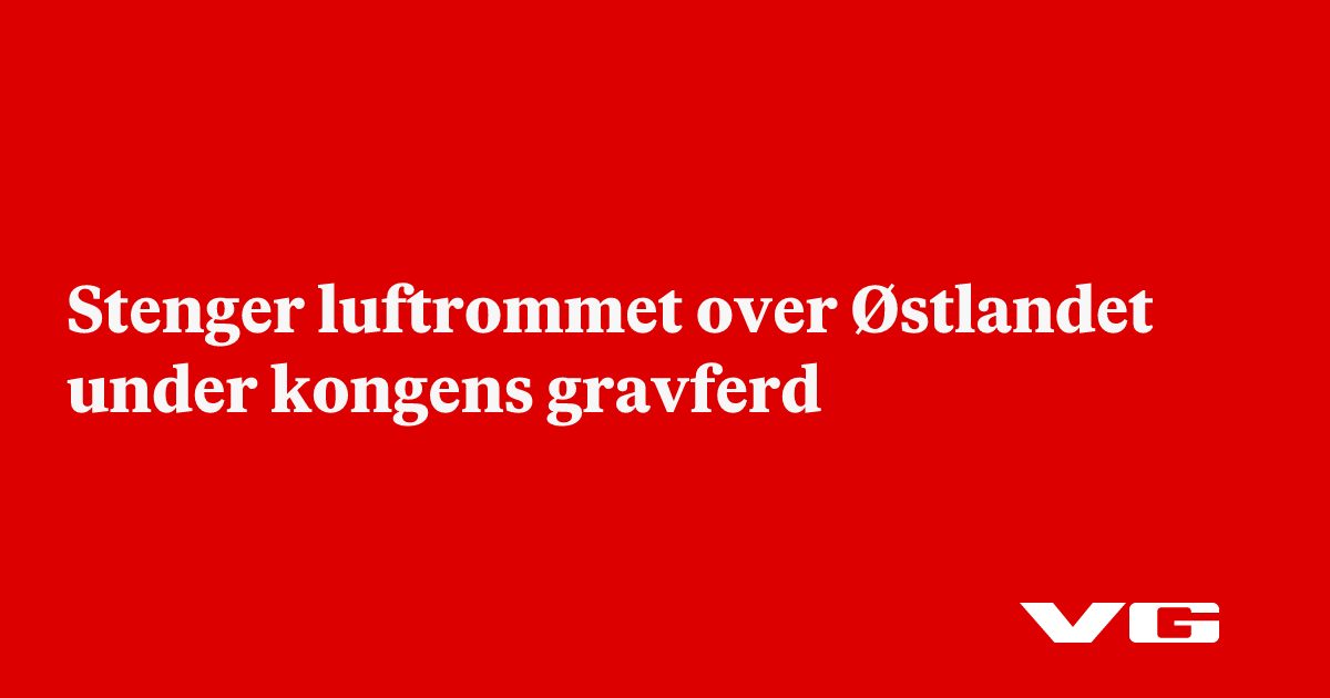 Stenger luftrommet over Østlandet under kongens gravferd