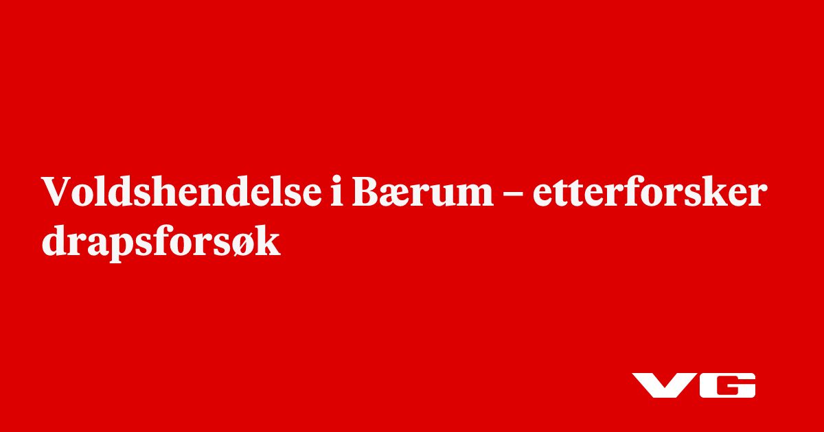 Voldshendelse i Bærum – leter etter ukjent mann