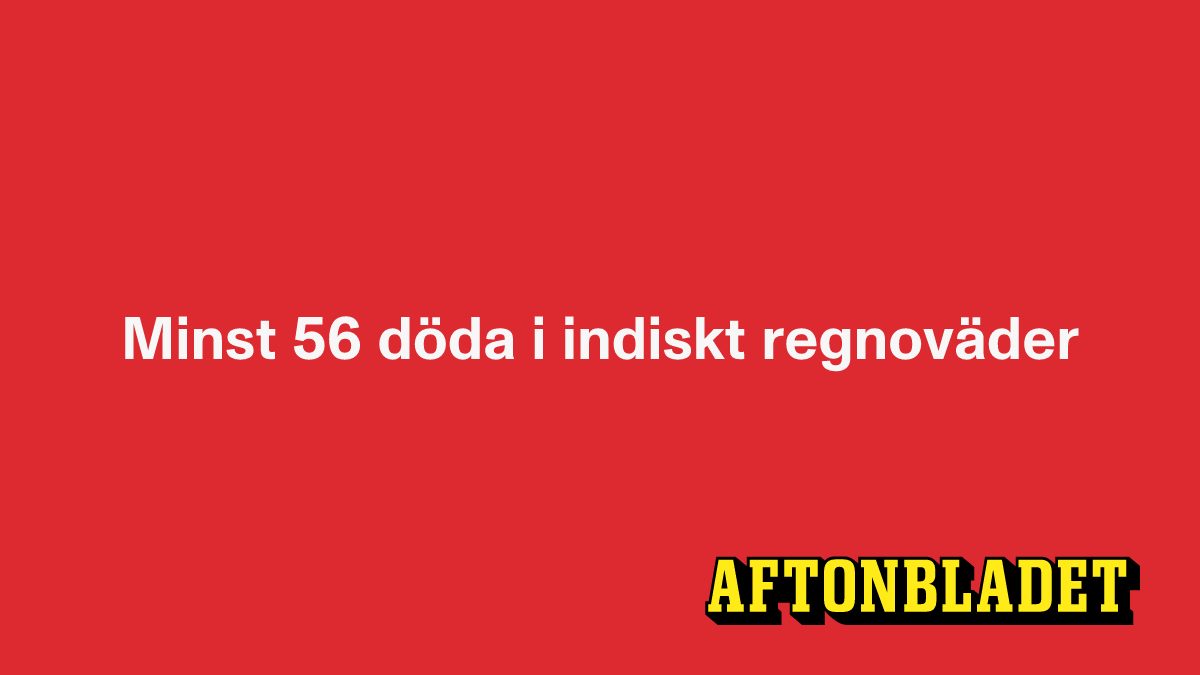 Minst 56 döda i indiskt regnoväder