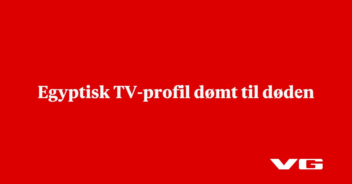 Egyptisk TV-profil dømt til døden