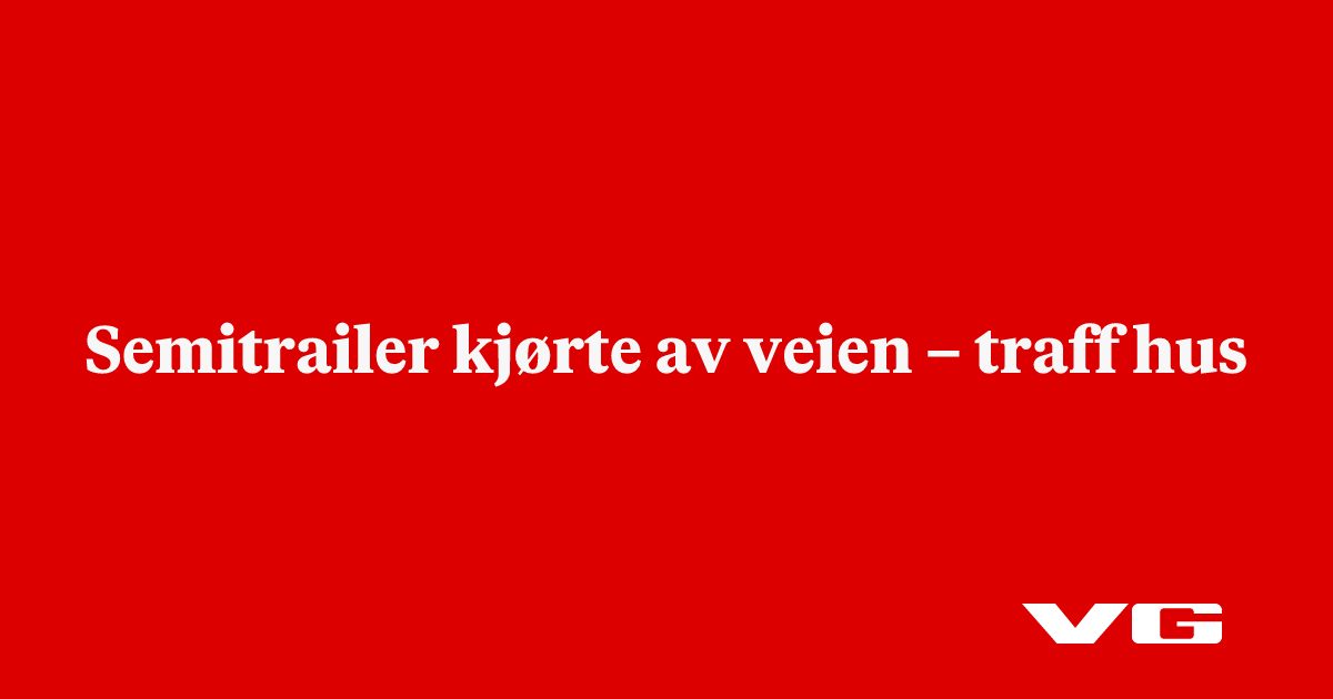 Semitrailer kjørte av veien – traff hus