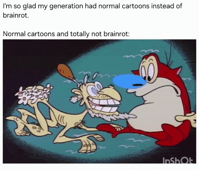 Like what we watched was really any better honestly.