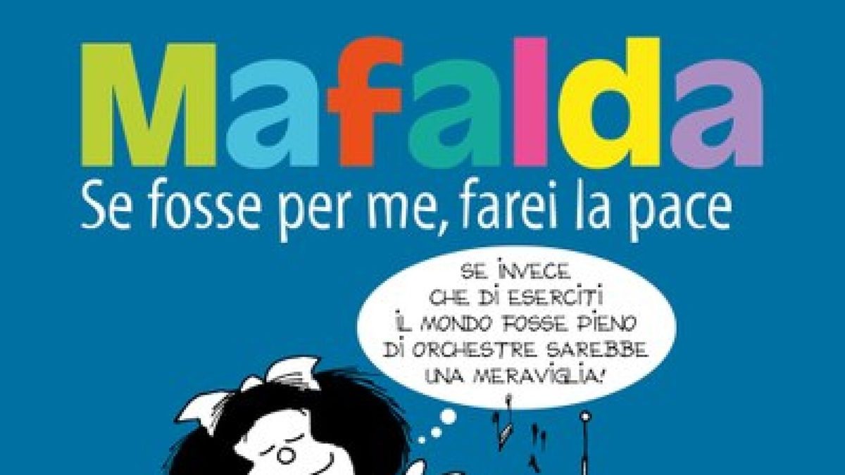 Mafalda torna nella raccolta 'Se fosse per me farei la pace'