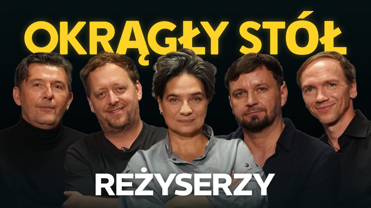 Maciej Sobieszczański, Agnieszka Smoczyńska, Jan Holoubek, Jan Komasa i Piotr Domalewski o dobrych historiach i polskim…