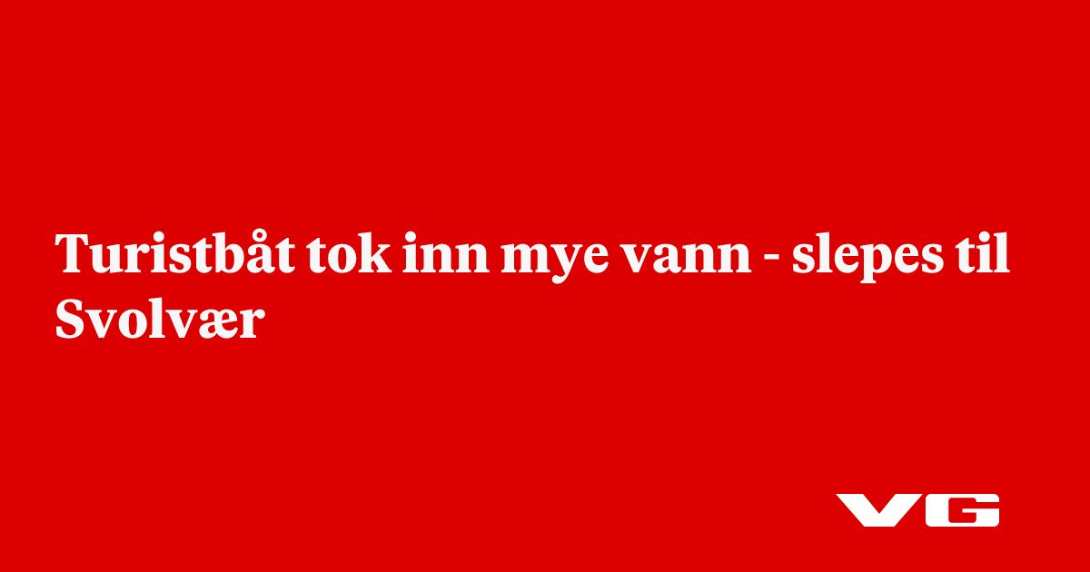Turistbåt tok inn mye vann - slepes til Svolvær
