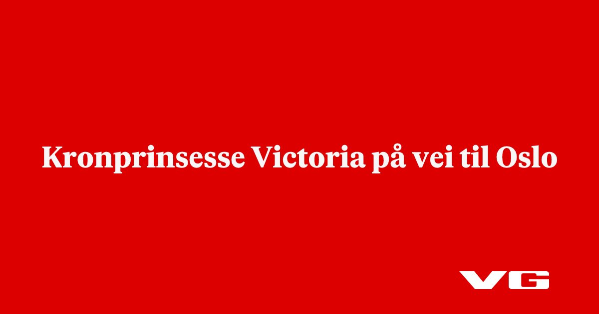 Kronprinsesse Victoria på vei til Oslo