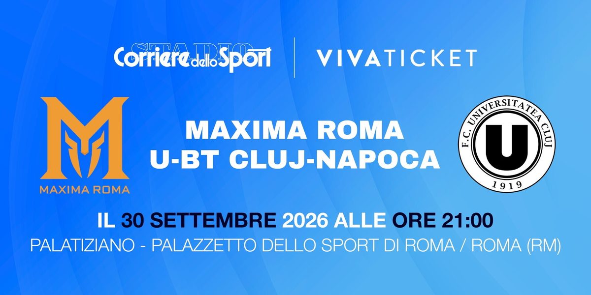 Biglietti MAXIMA ROMA - U-BT CLUJ-NAPOCA: dove acquistarli per la sfida di EuroCup