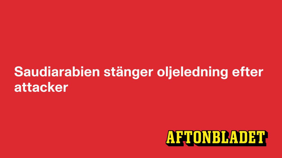 Saudiarabien stänger oljeledning efter attacker