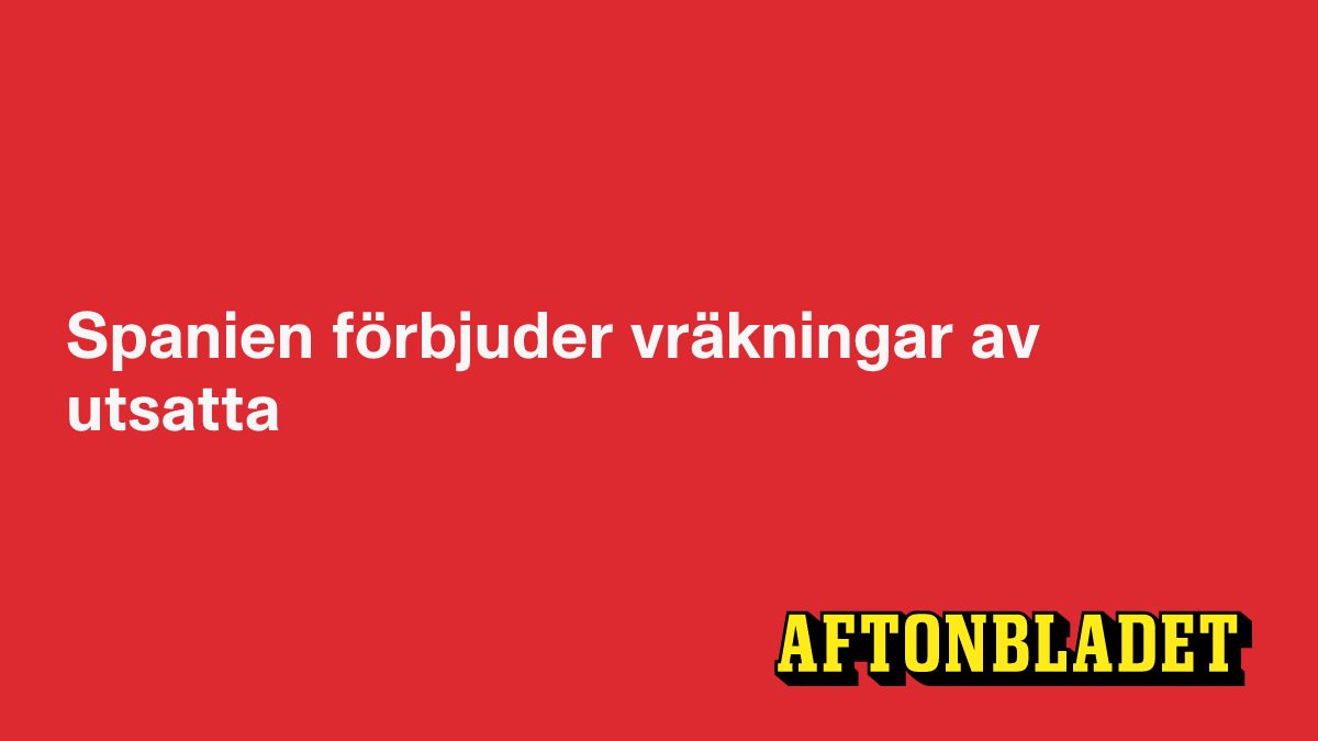 Spanien förbjuder vräkningar av utsatta