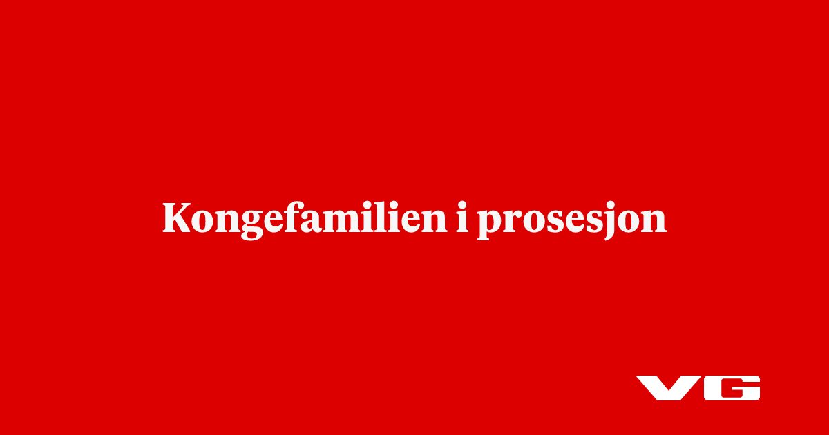 Kongefamilien i prosesjon