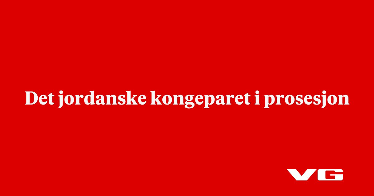 Det jordanske kongeparet i prosesjon