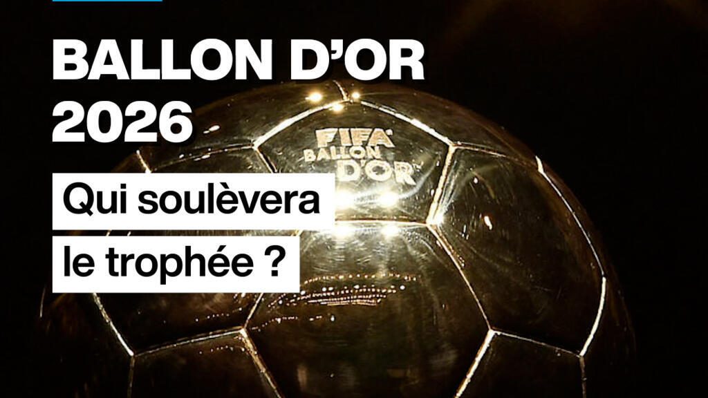 Ballon d'Or 2026 : qui soulèvera le trophée ?