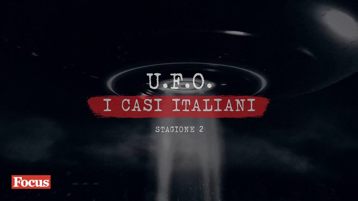 Ufo - I Misteri Italiani, su Focus tornano i misteri dei cieli