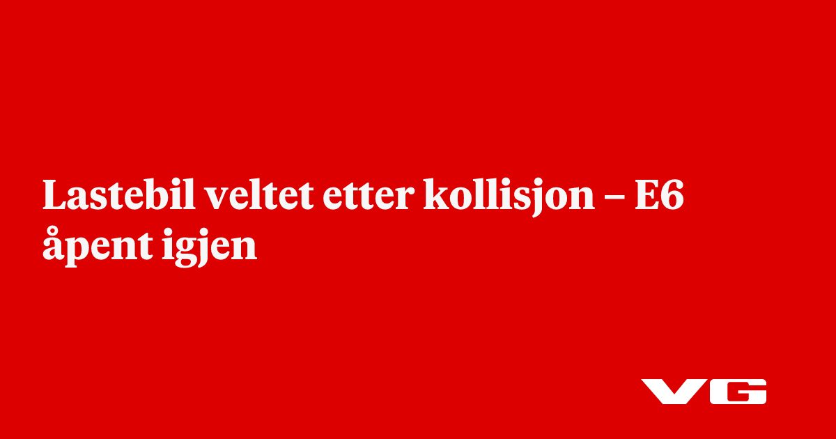 Lastebil veltet etter kollisjon på E6 – stengt begge retninger