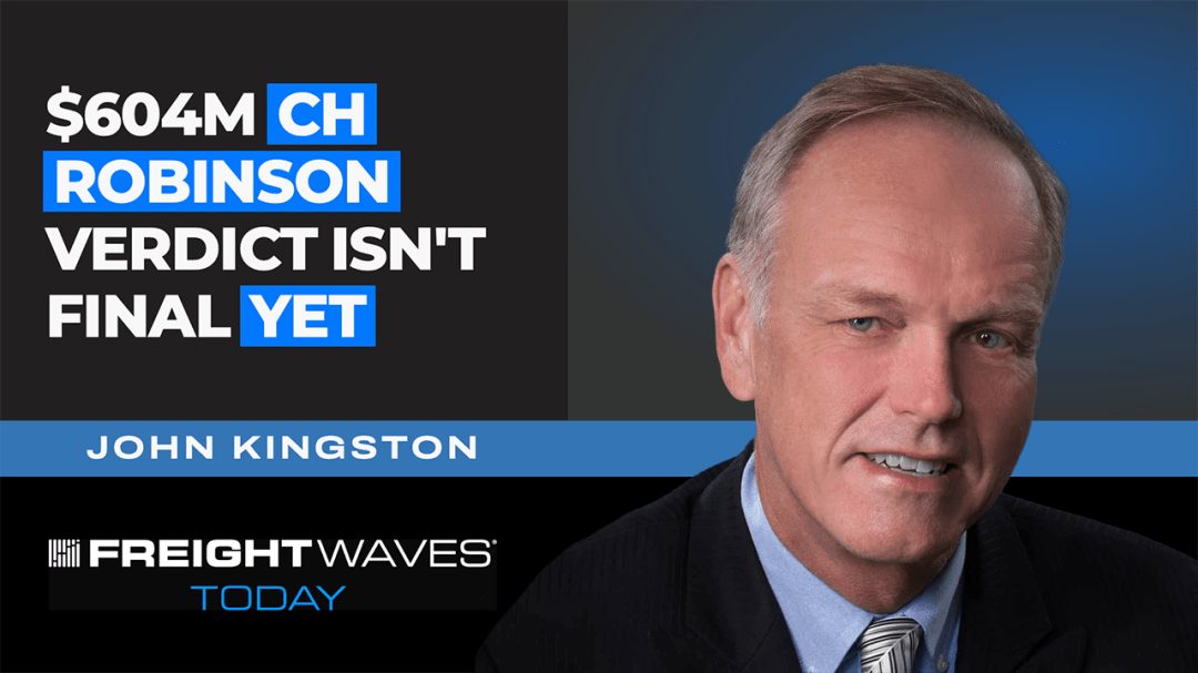 $604M CH Robinson Verdict Still Isn’t Final Yet