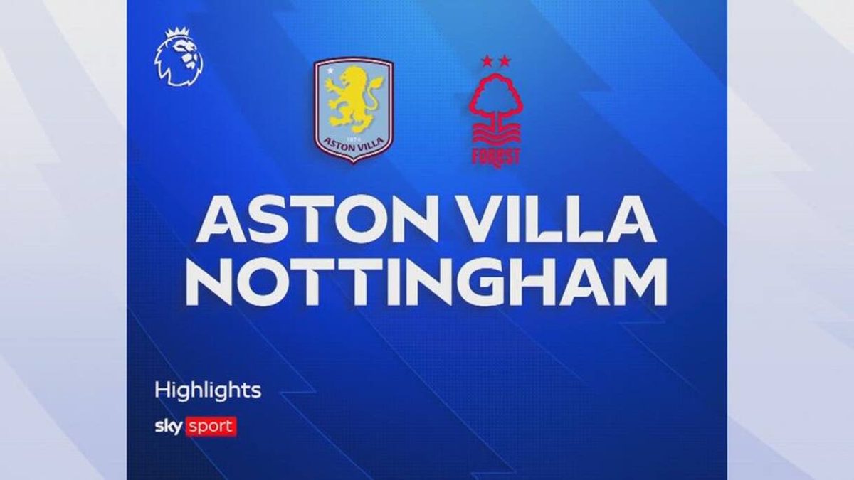 Aston Villa-Nottingham Forest 1-2: gol e highlights