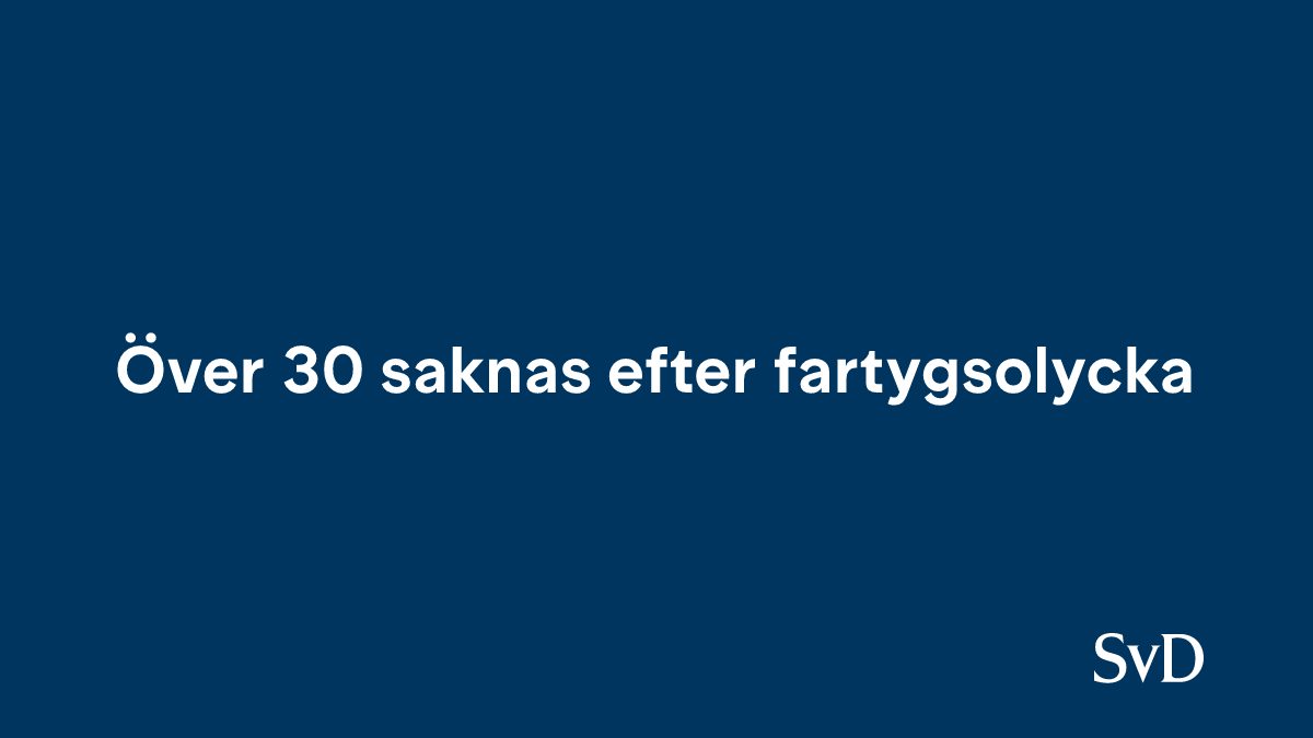 Över 30 saknas efter fartygsolycka