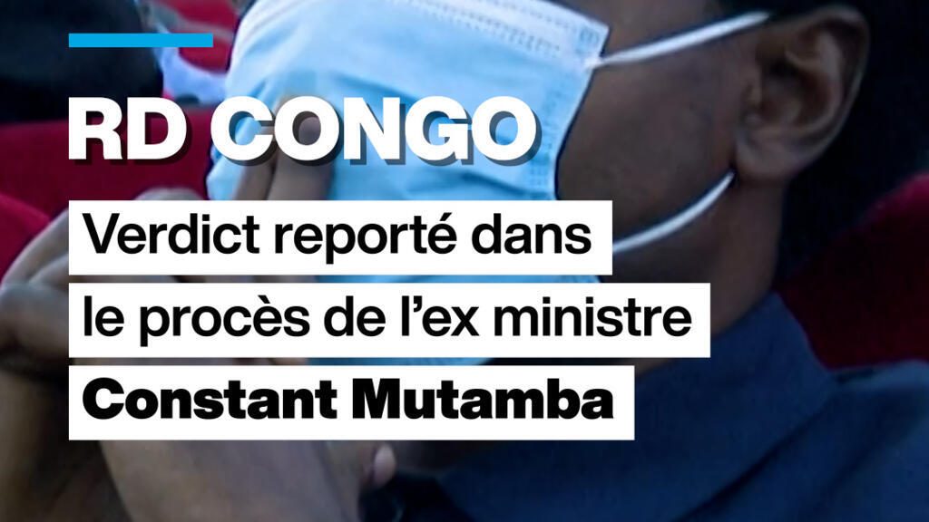 RD Congo : verdict reporté dans le procès de l'ex ministre Constant Mutamba