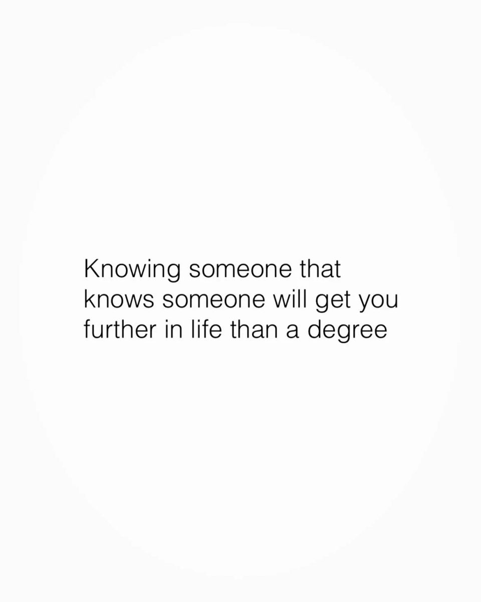 🚀 Relationships and a degree will get you ahead…