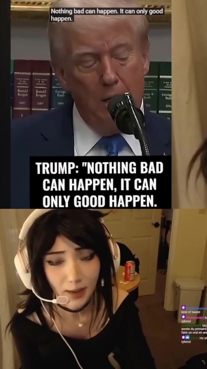 “Nothing bad can happen, it can only good happen.” - Donald Trump